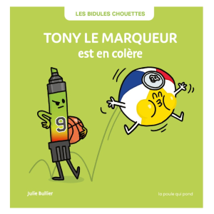 La poule qui pond – Tony le marqueur en colère